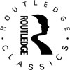 Routledge Classics Contains the very best of Routledge publishing over the past - photo 1