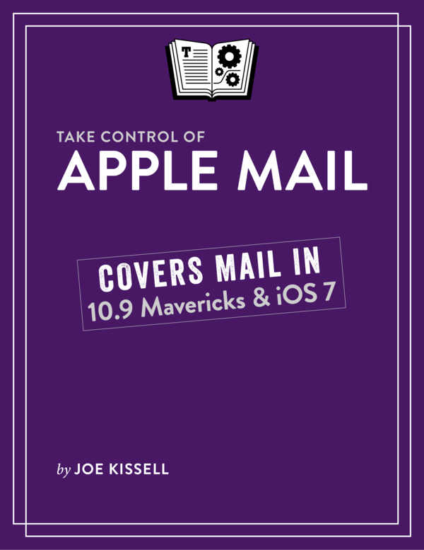 Take Control of Apple Mail 10 Joe Kissell This book is for sale at - photo 1