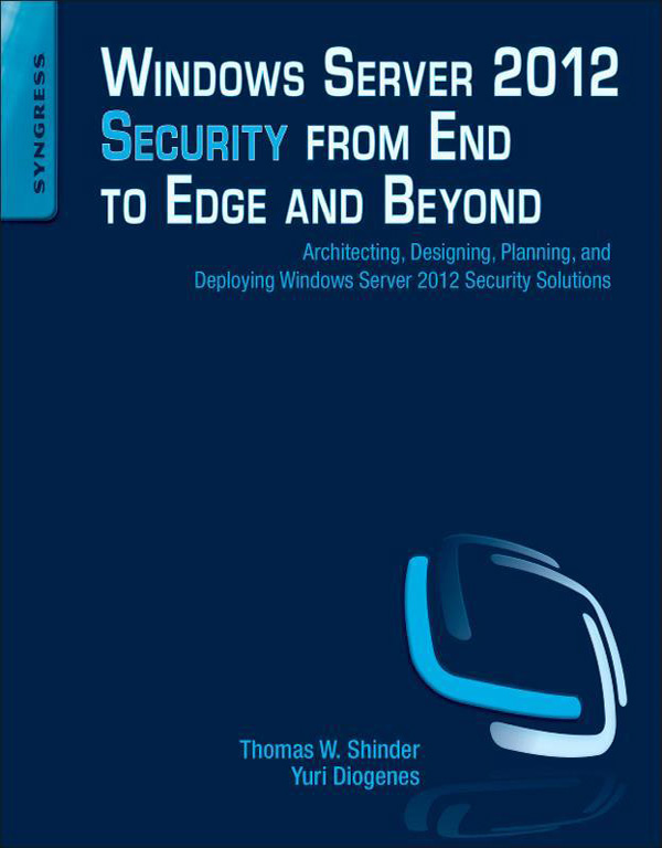 Windows Server 2012 Security from End to Edge and Beyond Architecting - photo 1