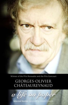 Georges-Olivier Chateaureynaud - A Life on Paper: Stories