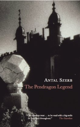 Antal Szerb - The Pendragon Legend