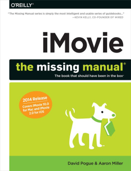 David Pogue iMovie The Missing Manual 2014 release, covers iMovie 10.0 for Mac and 2.0 for iOS