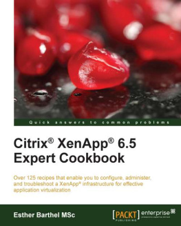 Esther Barthel Citrix XenApp 6.5 Expert Cookbook