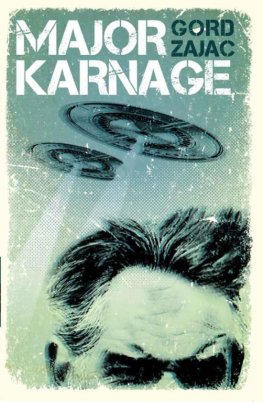 Gord Zajac - Major Karnage