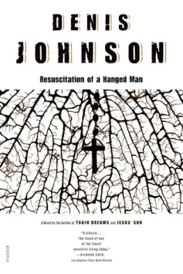 Denis Johnson - The Resuscitation of a Hanged Man