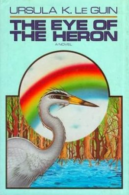 Ursula Le Guin - The Eye of the Heron