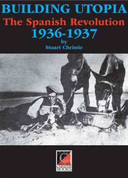 Stuart Christie - Building Utopia: The Spanish Revolution 1936-1937