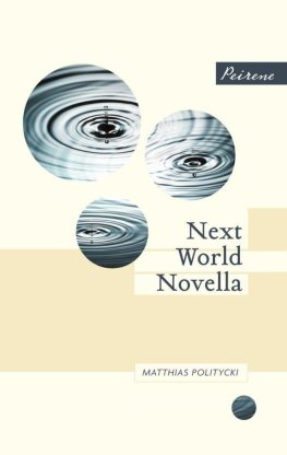 Matthias Politycki - Next World Novella