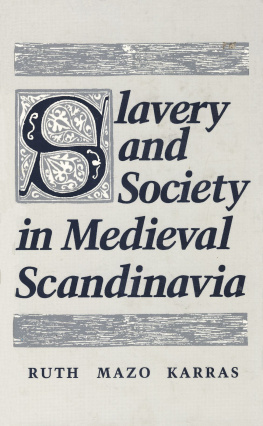 Ruth Mazo Karras Slavery and Society in Medieval Scandinavia