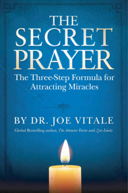 Joe Vitale The Secret Prayer: The Three-Step Formula for Attracting Miracles