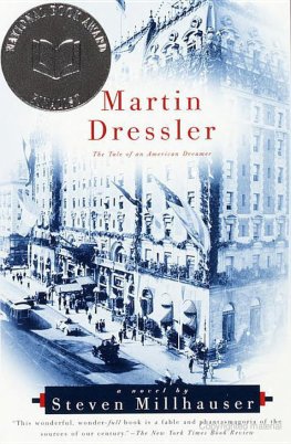 Steven Millhauser - Martin Dressler: The Tale of an American Dreamer