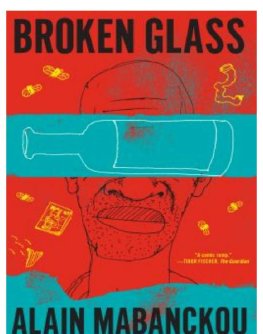 Alain Mabanckou - Broken Glass