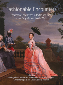Tove Engelhardt Mathiassen Fashionable Encounters: Perspectives and Trends in Textile and Dress in the Early Modern Nordic World