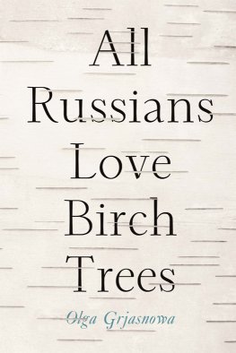 Olga Grjasnowa - All Russians Love Birch Trees