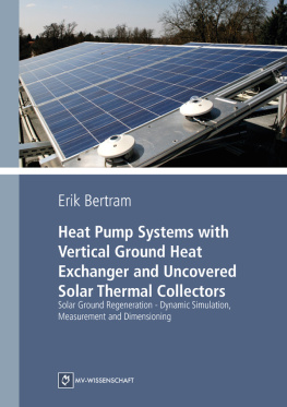 Bertram - Heat Pump Systems with Vertical Ground Heat Exchanger and Uncovered Solar Thermal Collectors Solar Ground Regeneration - Dynamic Simulation, Measurement and Dimensioning