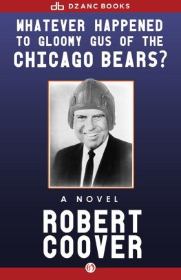 Robert Coover Whatever Happened to Gloomy Gus of the Chicago Bears?