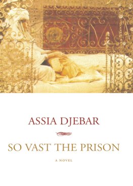 Assia Djebar - So Vast the Prison