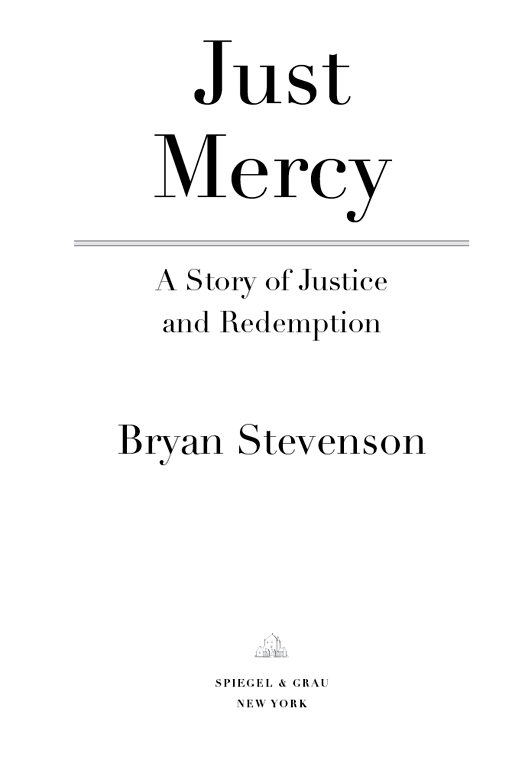 Just Mercy is a work of nonfiction Some names and identifying details have - photo 2