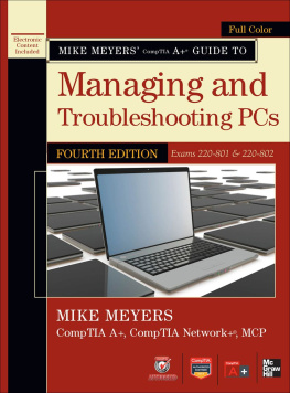 Michael Meyers - Mike Meyers CompTIA A+ Guide to Managing and Troubleshooting PCs, 4th Edition