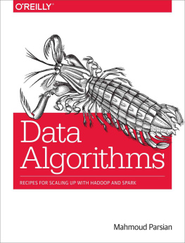 Mahmoud Parsian Data Algorithms: Recipes for Scaling Up with Hadoop and Spark