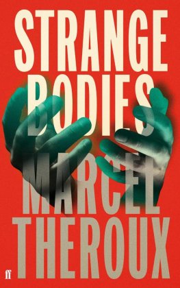 Marcel Theroux - Strange Bodies