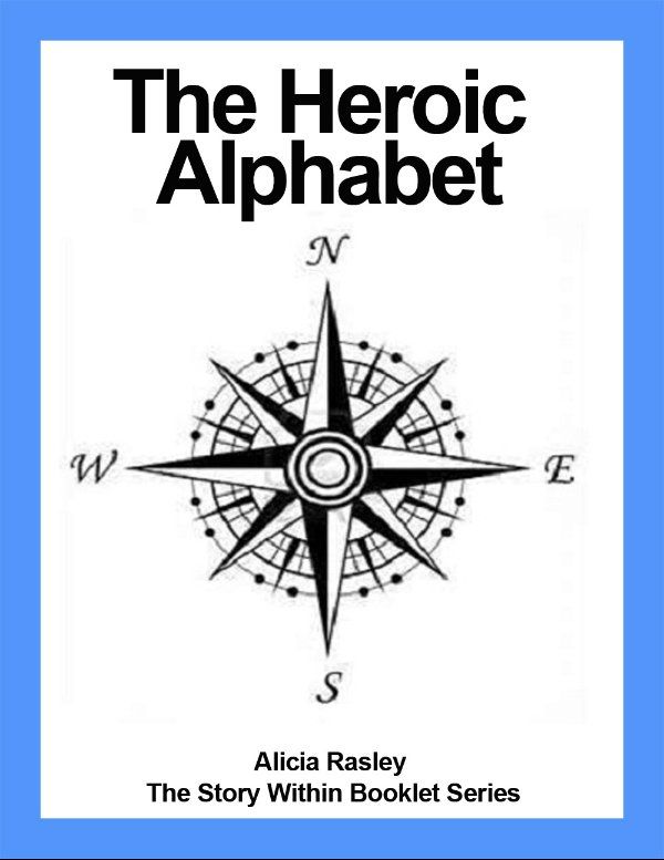 THE HEROIC ALPHABET Secon d in the Story Within Booklet Series BY ALICIA - photo 1