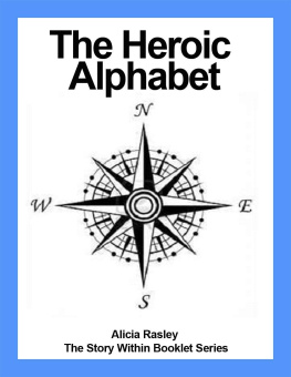 Alicia Rasley The Heroic Alphabet