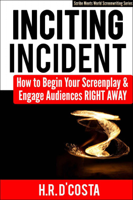 H.R. DCosta Inciting Incident: How to Begin Your Story and Engage Audiences Right Away