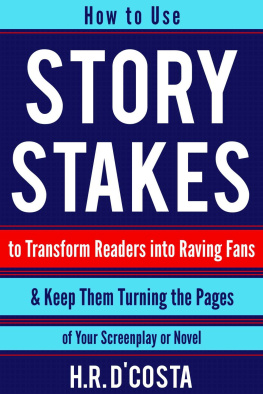 H.R. DCosta - Story Stakes: Your #1 Writing Skills Strategy to Transform Readers into Raving Fans & Keep Them Turning the Pages of Your Screenplay or Novel