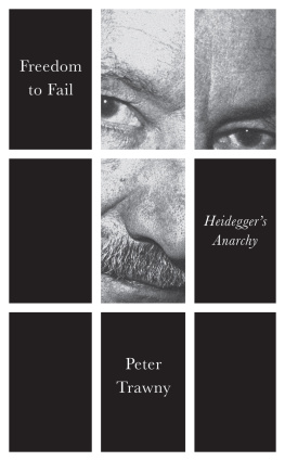 Peter Trawny Freedom to Fail: Heideggers Anarchy