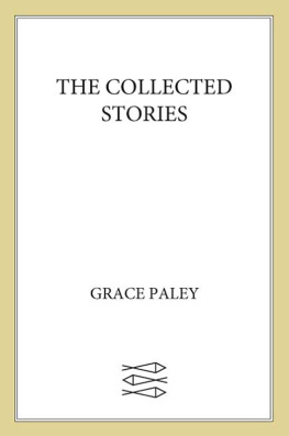 Grace Paley - The Collected Stories of Grace Paley