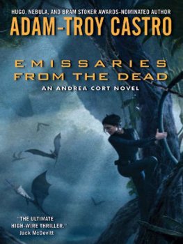 Adam-Troy Castro - Emissaries from the Dead