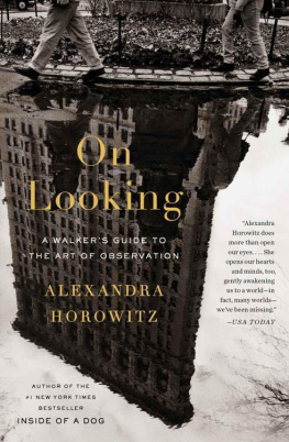 Alexandra Horowitz On Looking: A Walkers Guide to the Art of Observation