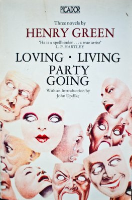 Henry Green - Loving, Living, Party Going