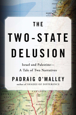 Padraig OMalley - The Two-State Delusion: Israel and Palestine – A Tale of Two Narratives