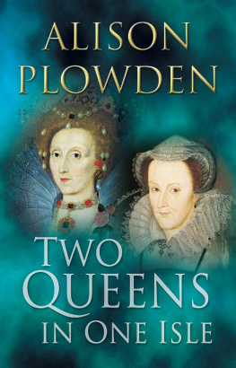 Alison Plowden - Two Queens in One Isle