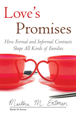 Martha M. Ertman - Loves Promises: How Formal and Informal Contracts Shape All Kinds of Families