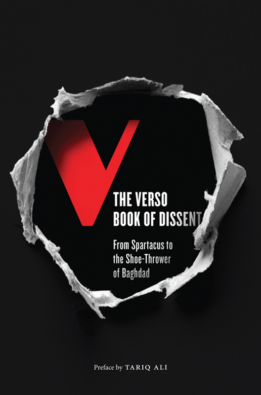 THE VERSO BOOK OF DISSENT THE VERSO BOOK OF DISSENT From Spartacus to the - photo 1