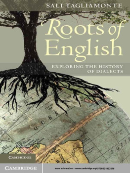 Dr Sali A. Tagliamonte Roots of English: Exploring the History of Dialects