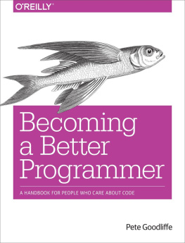 Pete Goodliffe - Becoming a Better Programmer: A Handbook for People Who Care About Code