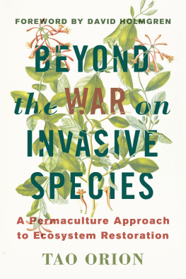 Tao Orion Beyond the War on Invasive Species: A Permaculture Approach to Ecosystem Restoration