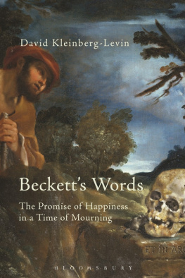 David Kleinberg-Levin - Becketts Words: The Promise of Happiness in a Time of Mourning