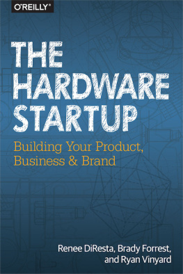 Renee DiResta - The Hardware Startup: Building Your Product, Business, and Brand