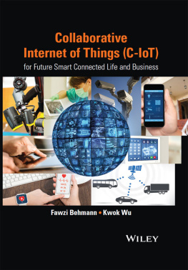 Fawzi Behmann Collaborative Internet of Things (C-IoT): for Future Smart Connected Life and Business