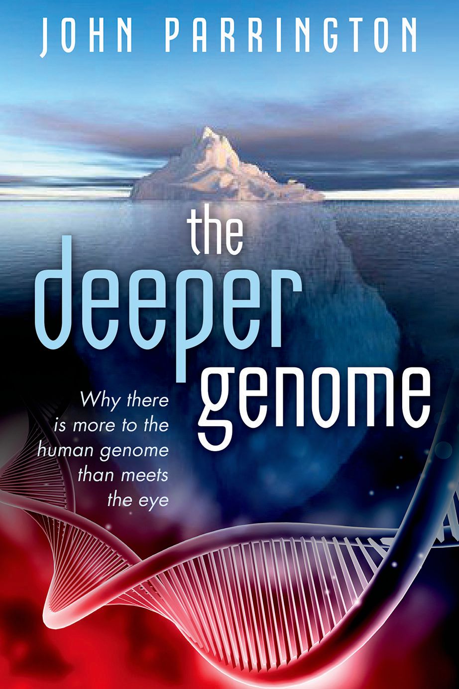 The Deeper Genome Why there is more to the human genome than meets the eye - image 1