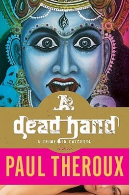 Theroux Paul - A Dead Hand: A Crime in Calcutta