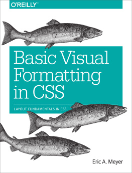 Eric A. Meyer Basic Visual Formatting in CSS: Layout Fundamentals in CSS