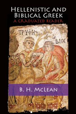 B. H. McLean - Hellenistic and Biblical Greek: A Graduated Reader