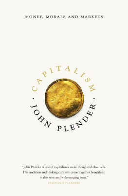 John Plender Capitalism: Money, Morals and Markets