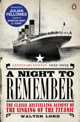 Walter Lord - A Night to Remember: The Classic Bestselling Account of the Sinking of the Titanic